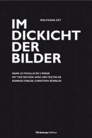 Kniha Im Dickicht der Bilder, Wolfgang Zät. Dans le fouillis de l'image Wolfgang Zät