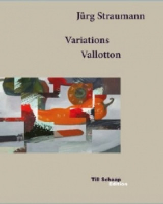 Kniha Jürg Straumann. Variations Vallotton 