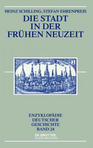 Книга Die Stadt in der Frühen Neuzeit Heinz Schilling