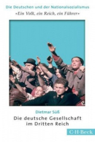 Kniha 'Ein Volk, ein Reich, ein Führer'. Die deutsche Gesellschaft im Dritten Reich Dietmar Süß