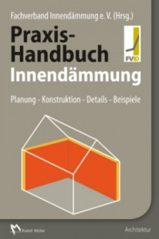 Kniha Praxis-Handbuch Innendämmung FVI Fachverband Innendämmung e. V.