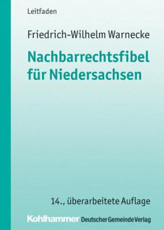 Kniha Nachbarrechtsfibel für Niedersachsen Friedrich-Wilhelm Warnecke