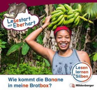 Libro Lesestart mit Eberhart: Wie kommt die Banane in meine Brotbox? Stefanie Drecktrah