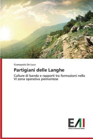 Könyv Partigiani delle Langhe De Luca Giampaolo