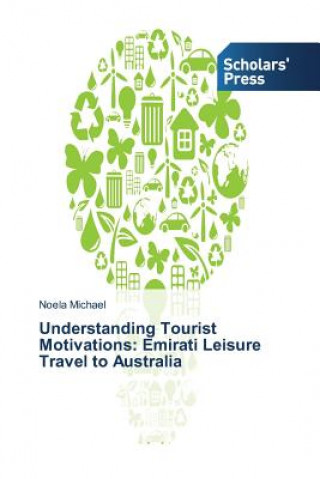 Buch Understanding Tourist Motivations Michael Noela