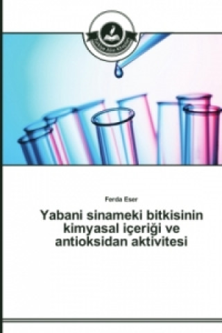 Kniha Yabani sinameki bitkisinin kimyasal iceri&#287;i ve antioksidan aktivitesi Ferda Eser