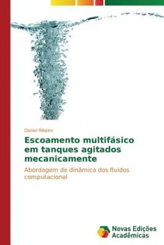 Книга Escoamento multifasico em tanques agitados mecanicamente Ribeiro Daniel