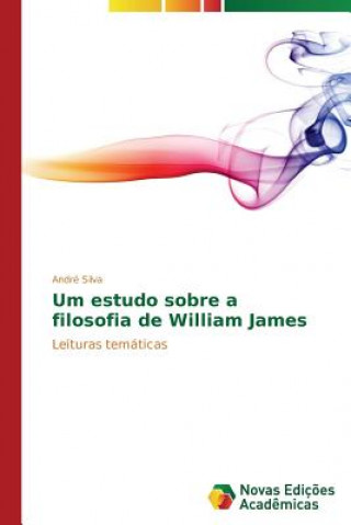 Kniha Um estudo sobre a filosofia de William James Silva Andre