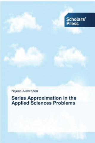 Książka Series Approximation in the Applied Sciences Problems Alam Khan Najeeb