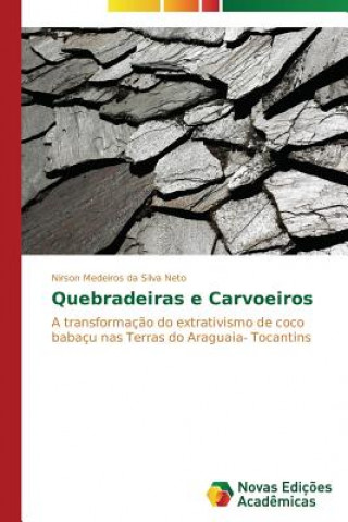 Livre Quebradeiras e Carvoeiros Medeiros Da Silva Neto Nirson