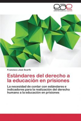 Kniha Estandares del derecho a la educacion en prisiones Scarfo Francisco Jose