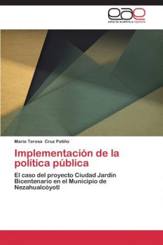 Könyv Implementacion de la politica publica Cruz Patino Maria Teresa