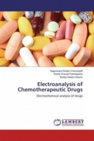 Książka Electroanalysis of Chemotherapeutic Drugs Nageswara Reddy Chennupalli