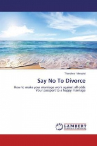 Libro Say No To Divorce Thandiwe Morupisi