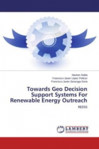 Kniha Towards Geo Decision Support Systems For Renewable Energy Outreach Naveen Sidda