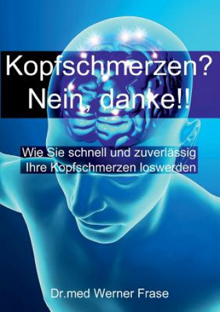 Kniha Kopfschmerzen - Nein Danke Dr Med Werner Frase