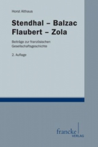 Kniha Stendhal-Balzac-Flaubert-Zola Horst Althaus