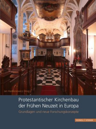 Könyv Protestantischer Kirchenbau der Frühen Neuzeit in Europa / Protestant Church Architecture in Early Modern Europe Jan Harasimowicz