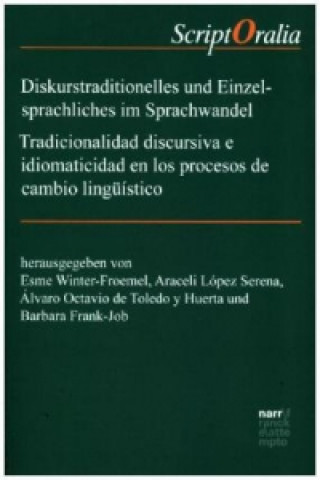 Livre Diskurstraditionelles und Einzelsprachliches im Sprachwandel / Tradicionalidad discursiva e idiomaticidad en los procesos de cambio lingüístico Esme Winter-Froemel