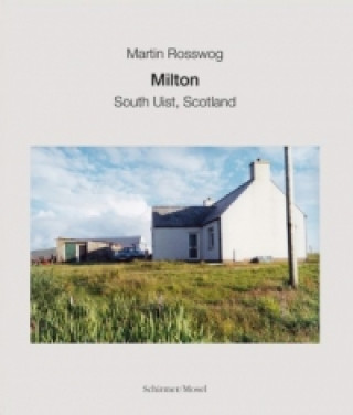 Könyv Milton, South Uist, Scotland Martin Rosswog
