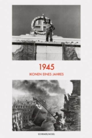 Kniha 1945 - Ikonen eines Jahres Lothar Schirmer