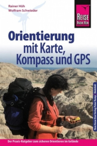 Könyv Reise Know-How Orientierung mit Karte, Kompass und GPS Rainer Höh