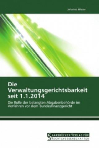 Книга Die Verwaltungsgerichtsbarkeit seit 1.1.2014 Johanna Wieser