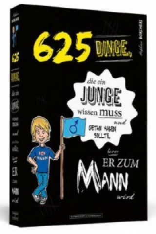 Livre 625 Dinge, die ein Junge wissen muss und getan haben sollte, bevor er zum Mann wird Stephan Borchers