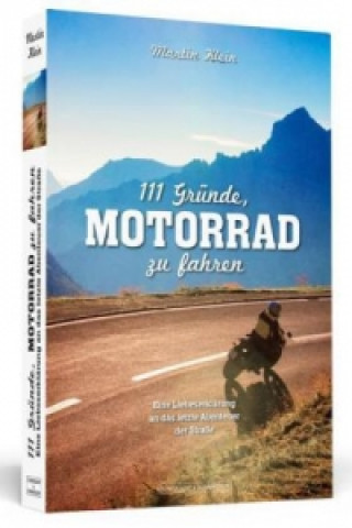 Kniha 111 Gründe, Motorrad zu fahren Martin Klein
