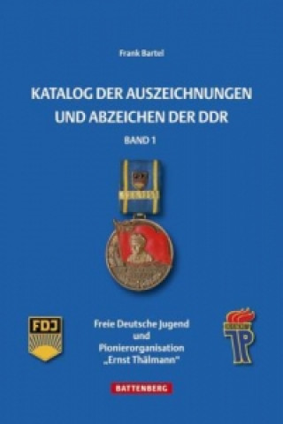 Carte Katalog der Auszeichnungen und Abzeichen der DDR. Bd.1 Frank Bartel