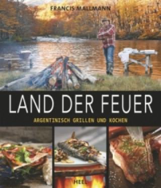 Knjiga Land der Feuer Francis Mallmann