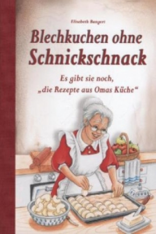 Könyv Blechkuchen ohne Schnickschnack Elisabeth Bangert