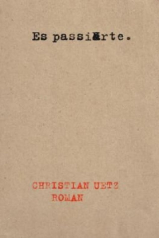 Kniha Es passierte Christian Uetz