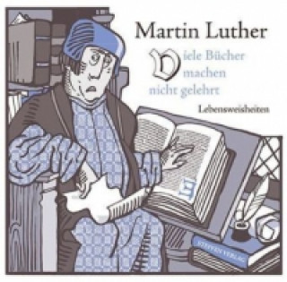 Carte Viele Bücher machen nicht gelehrt Martin Luther