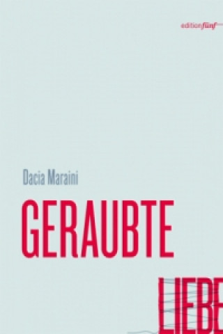 Libro Geraubte Liebe Dacia Maraini