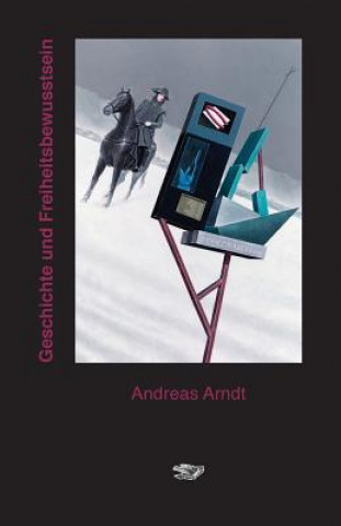 Könyv Geschichte und Freiheitsbewusstsein Andreas Arndt