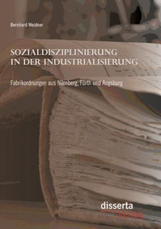 Carte Sozialdisziplinierung in der Industrialisierung Bernhard Weidner