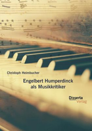 Book Engelbert Humperdinck als Musikkritiker Christoph Heimbucher