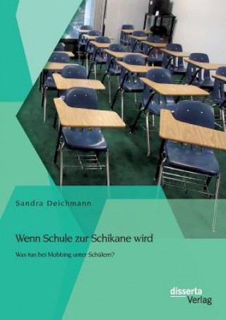Könyv Wenn Schule zur Schikane wird Sandra Deichmann