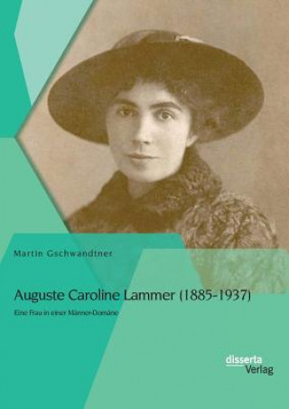 Buch Auguste Caroline Lammer (1885-1937) Martin Gschwandtner