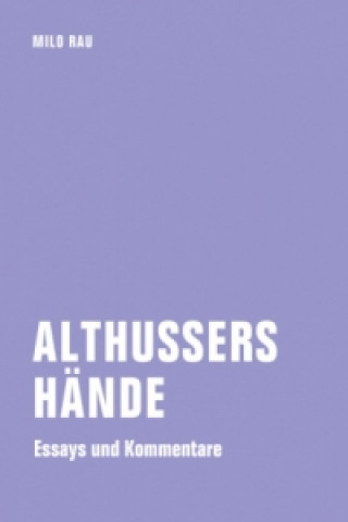 Livre Althussers Hände Milo Rau