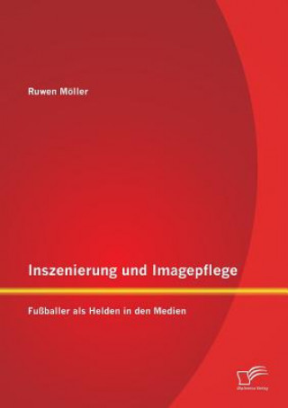 Kniha Inszenierung und Imagepflege Ruwen Moller