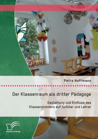 Kniha Klassenraum als dritter Padagoge Petra Hoffmann