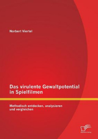 Kniha virulente Gewaltpotential in Spielfilmen Norbert Viertel