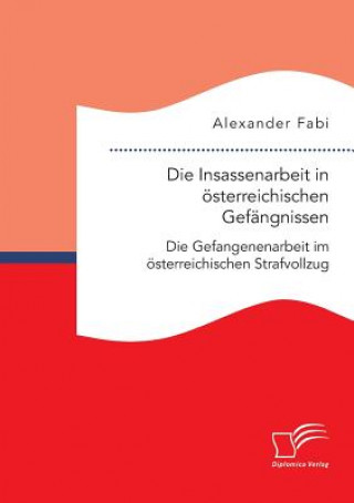 Kniha Insassenarbeit in oesterreichischen Gefangnissen Alexander Fabi