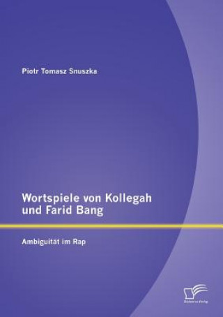 Könyv Wortspiele von Kollegah und Farid Bang Piotr Tomasz Snuszka