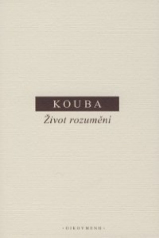 Book Život rozumění Pavel Kouba