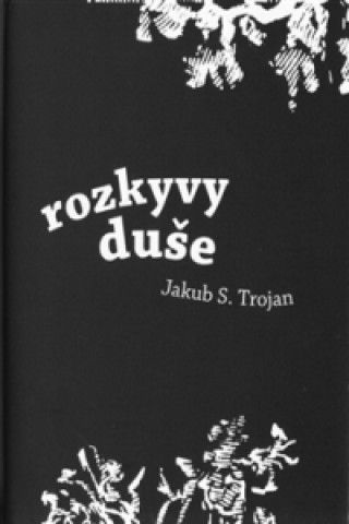 Book Rozkyvy duše Jakub S. Trojan