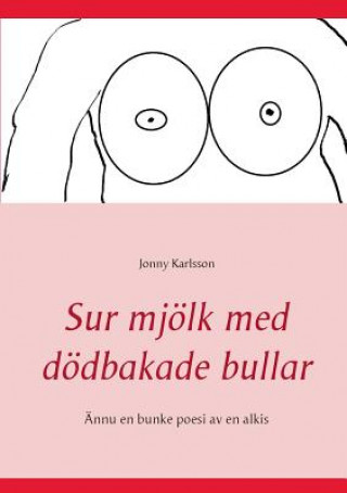 Libro Sur mjoelk med doedbakade bullar Jonny Karlsson