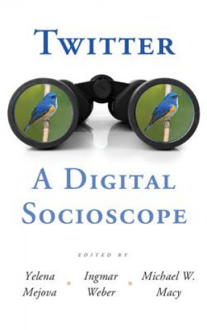 Kniha Twitter: A Digital Socioscope Yelena Mejova